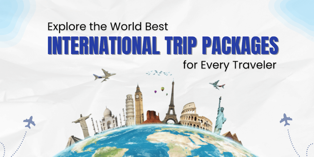 Best International Trip Packages