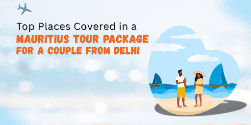 Mauritius Tour Package for Couple from Delhi