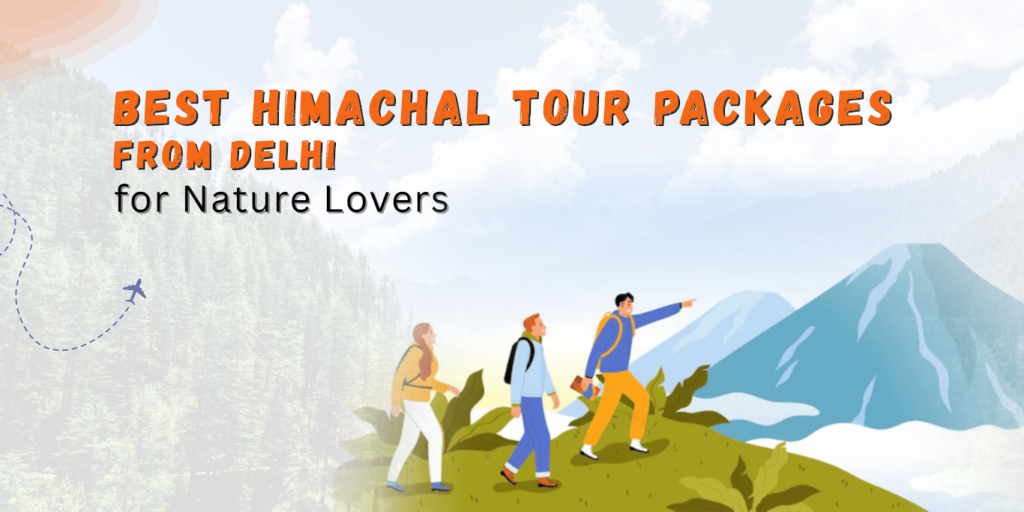 Himachal Tour Packages from Delhi